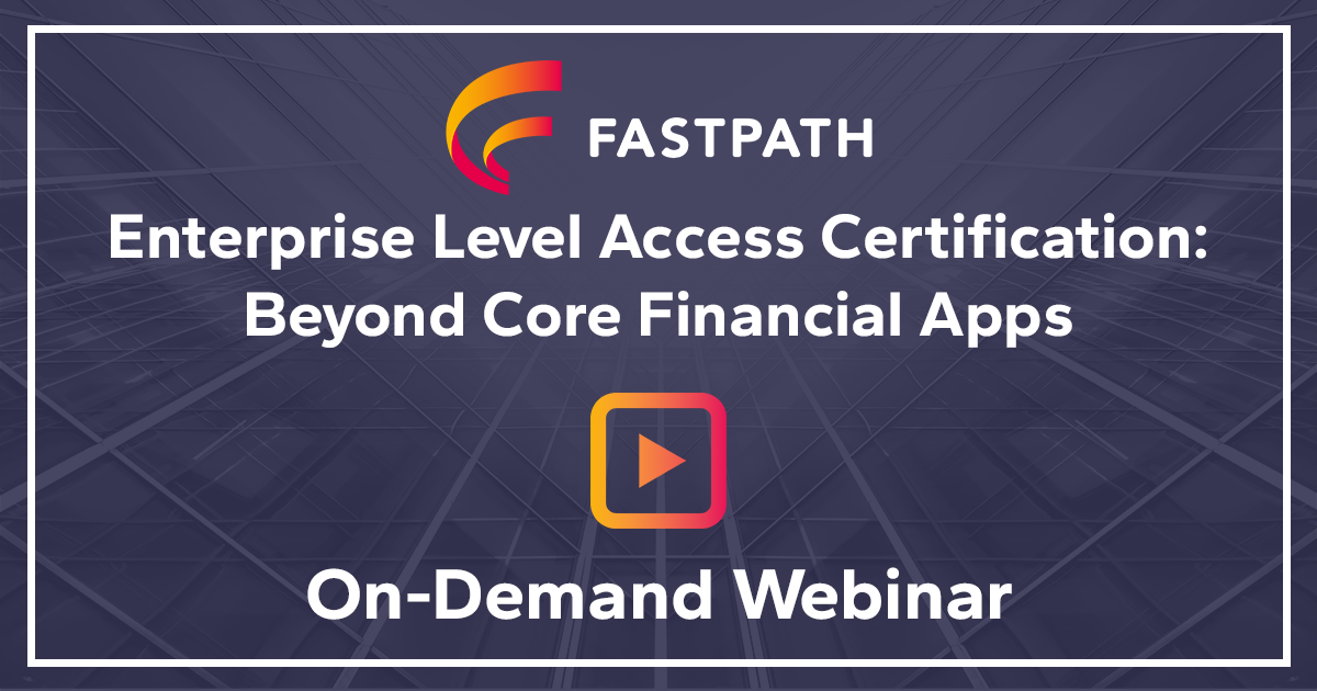 Enterprise Level Access Certification: Beyond The Core Financial Apps