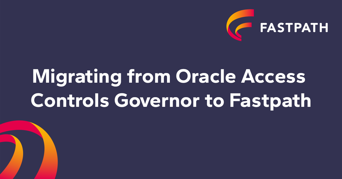 Consider moving from Oracle AACG to Fastpath: Now is the time!