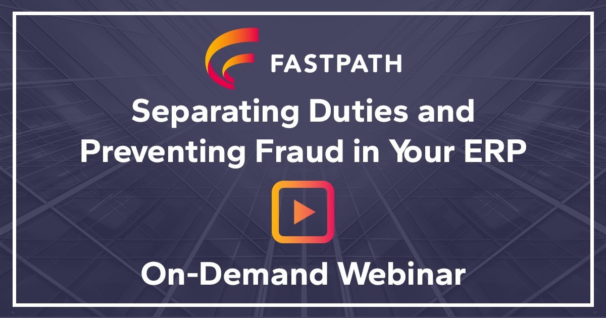 Separating Duties and Preventing Fraud in Your ERP