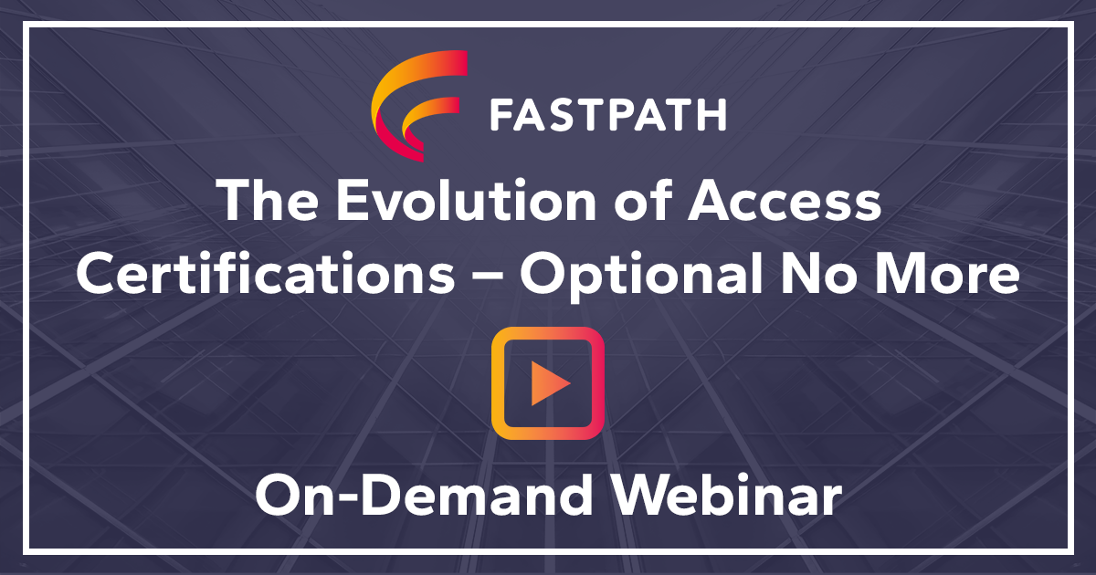 The Evolution of Access Certification - Optional No More