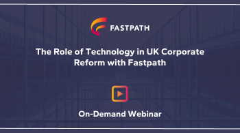 The Role of Technology in UK Corporate Reform with Fastpath